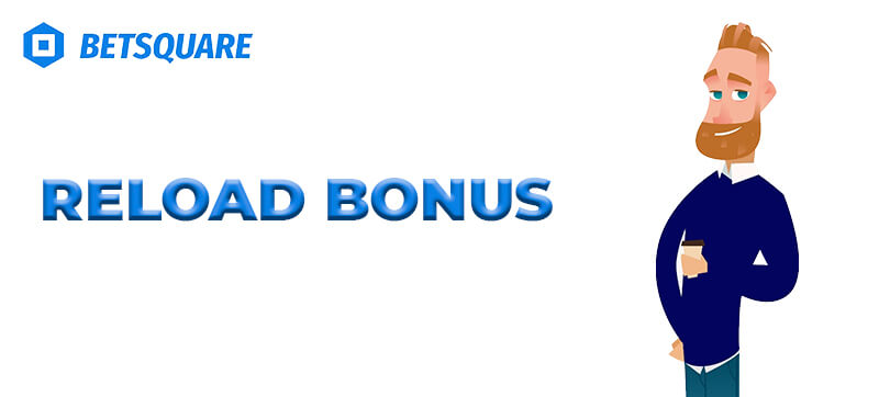 Reload Bonus Betsquare