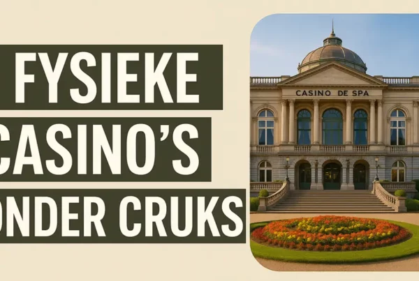 Laatste Nieuws - Top 5 fysieke casino’s zonder CRUKS