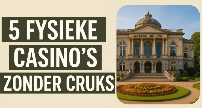 5 fysieke casinos zonder cruks