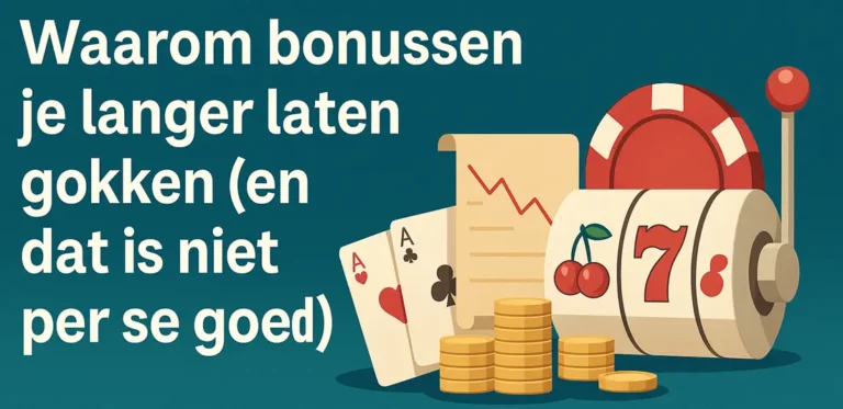 waarom bonussen je langer laten gokken - banner